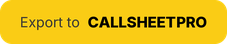 Export to Callsheet Pro button, yellow